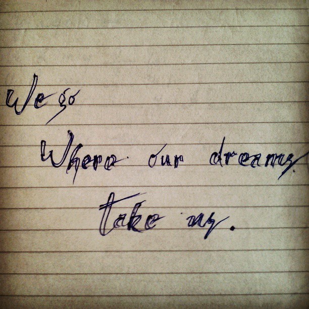 #We go where our #dreams take us. #life #moronx #moronz