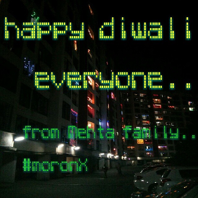#happy #diwali to #everyone from #mehta #family .... #moronX