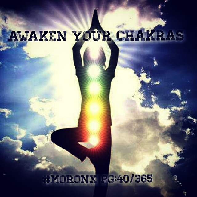 Awaken your chakras.. #moronX #awaken #chakras pg:40/365